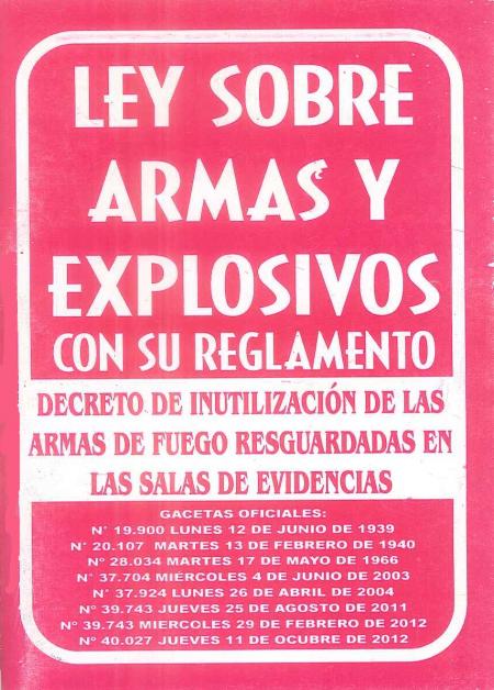 Ley Sobre Armas y Explosivos con Su Reglamento