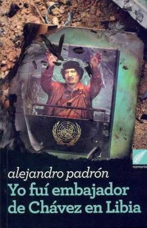 Yo Fui Embajador de Chavez En Libia