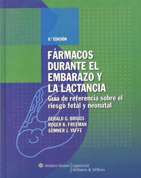 Farmacos Durante el Embarazo y la Lactancia 8ª Edicion