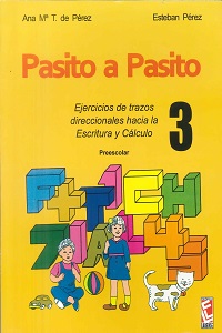 Pasito a Pasito 2!: Ejercicios de trazos direccionales hacia la Escritura y  el Cálculo 2 by Ana Maria T de Perez